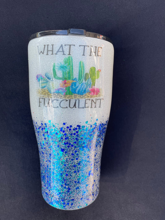 What the Fucculent 30oz (B1c51)